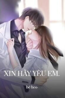 Xin Hãy Yêu Em Xin Hãy Yêu Em