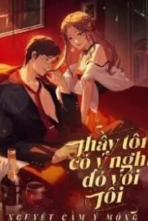 Thầy Tôi Có Ý Nghĩ Đó Với Tôi Thầy Tôi Có Ý Nghĩ Đó Với Tôi