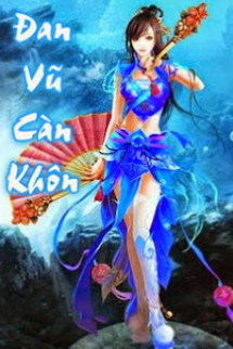 Đan Vũ Càn Khôn Đan Vũ Càn Khôn