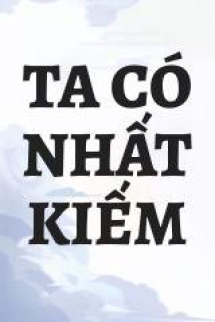 Ta Có Nhất Kiếm Ta Có Nhất Kiếm