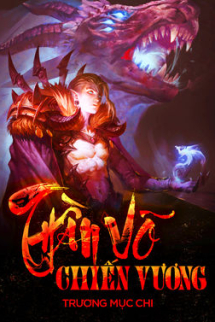 Thần Võ Chiến Vương Thần Võ Chiến Vương