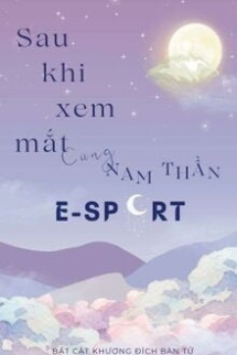 Sau Khi Xem Mắt Cùng Nam Thần E-Sport Sau Khi Xem Mắt Cùng Nam Thần E-Sport