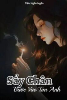 Sẩy Chân Bước Vào Tim Anh Sẩy Chân Bước Vào Tim Anh