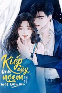Kiếp Này Anh Nợ Em Một Tình Yêu Kiếp Này Anh Nợ Em Một Tình Yêu
