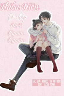 Thiếu Niên Cố Chấp Phải Ngoan Thiếu Niên Cố Chấp Phải Ngoan