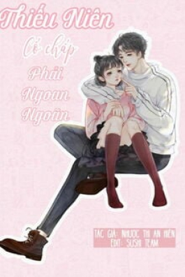 Thiếu Niên Cố Chấp Phải Ngoan