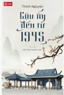 Cậu Ấy Đến Từ 1945 Cậu Ấy Đến Từ 1945