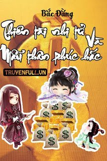 Thiên Tài Nhi Tử Và Mẫu Thân Phúc Hắc Thiên Tài Nhi Tử Và Mẫu Thân Phúc Hắc