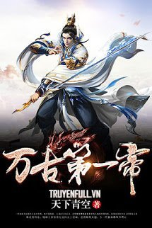 Vạn Cổ Đệ Nhất Đế Vạn Cổ Đệ Nhất Đế