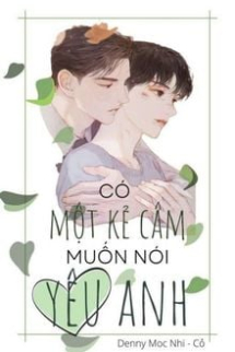 Có Một Kẻ Câm Muốn Nói Yêu Anh Có Một Kẻ Câm Muốn Nói Yêu Anh