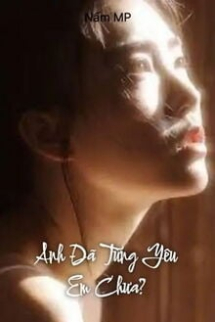 Anh Đã Từng Yêu Em Chưa? 2 Anh Đã Từng Yêu Em Chưa? 2