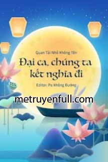 Đại Ca, Chúng Ta Kết Nghĩa Đi Đại Ca, Chúng Ta Kết Nghĩa Đi