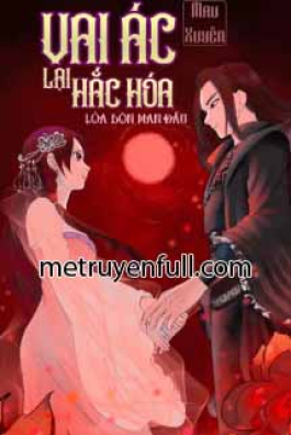 Mau Xuyên: Vai Ác Lại Hắc Hóa