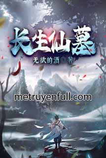Trường Sinh Tiên Mộ Trường Sinh Tiên Mộ