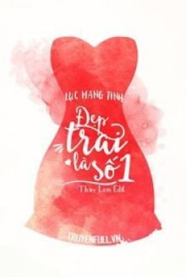 Đẹp Trai Là Số 1