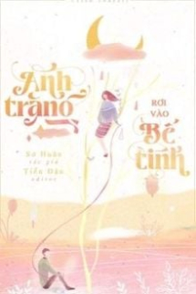 Ánh Trăng Rơi Vào Bể Tình Ánh Trăng Rơi Vào Bể Tình