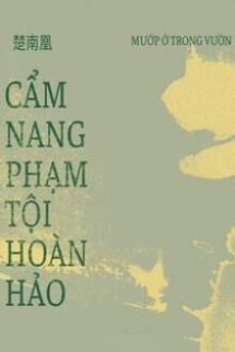 Cẩm Nang Phạm Tội Hoàn Hảo Cẩm Nang Phạm Tội Hoàn Hảo