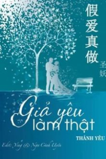 Giả Yêu Làm Thật Giả Yêu Làm Thật