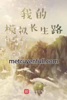 Ta Mô Phỏng Trường Sinh Lộ Ta Mô Phỏng Trường Sinh Lộ