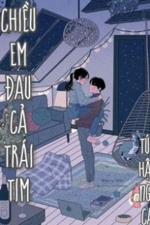 Chiều Em Đau Cả Trái Tim Chiều Em Đau Cả Trái Tim