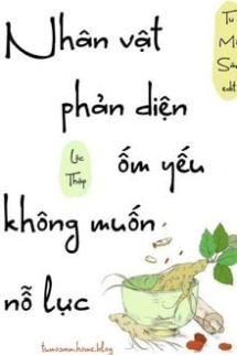 Nhân Vật Phản Diện Ốm Yếu Không Muốn Nỗ Lực Nhân Vật Phản Diện Ốm Yếu Không Muốn Nỗ Lực