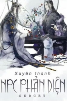 Xuyên Làm Npc Phản Diện Xuyên Làm Npc Phản Diện