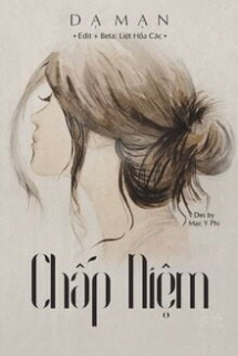 Chấp Niệm - Dạ Mạn Chấp Niệm - Dạ Mạn