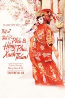 Thật Ư? Thật Ư? Phải Là Hồng Phai Xanh Thắm Thật Ư? Thật Ư? Phải Là Hồng Phai Xanh Thắm