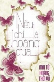 Nếu Chỉ Là Thoáng Qua Nếu Chỉ Là Thoáng Qua