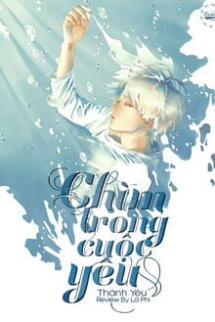 Chìm Trong Cuộc Yêu Chìm Trong Cuộc Yêu