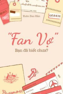 Fan Vợ - Bạn Đã Biết Chưa ? Fan Vợ - Bạn Đã Biết Chưa ?