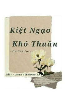 Kiệt Ngạo Khó Thuần Kiệt Ngạo Khó Thuần