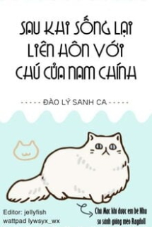 Sau Khi Sống Lại Liên Hôn Với Chú Của Nam Chính Sau Khi Sống Lại Liên Hôn Với Chú Của Nam Chính