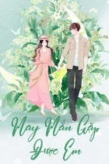 May Mắn Gặp Được Em May Mắn Gặp Được Em