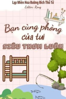 Bạn Cùng Phòng Của Tui Siêu Thơm Luôn Bạn Cùng Phòng Của Tui Siêu Thơm Luôn