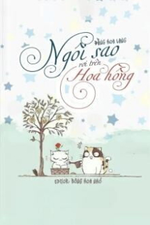 Ngôi Sao Rơi Trên Hoa Hồng Ngôi Sao Rơi Trên Hoa Hồng