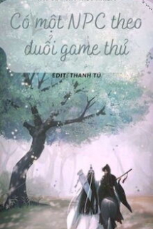 Có Một NPC Theo Đuổi Game Thủ Có Một NPC Theo Đuổi Game Thủ