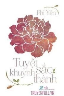 Tuyệt Sắc Khuynh Thành Tuyệt Sắc Khuynh Thành