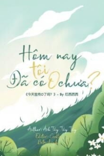 Hôm Nay Tôi Đã Có O Chưa? Hôm Nay Tôi Đã Có O Chưa?
