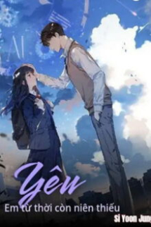 Yêu Em Từ Thời Còn Niên Thiếu Yêu Em Từ Thời Còn Niên Thiếu