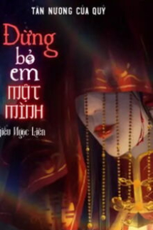 Tân Nương Của Quỷ: Đừng Bỏ Em Một Mình Tân Nương Của Quỷ: Đừng Bỏ Em Một Mình