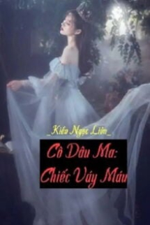 Cô Dâu Ma: Chiếc Váy Máu Cô Dâu Ma: Chiếc Váy Máu
