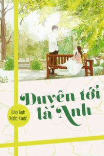 Duyên Tới Là Anh Duyên Tới Là Anh
