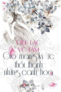 Vượt Qua Lôi Trì (Gió Mang Ký Ức Thổi Thành Những Cánh Hoa) Vượt Qua Lôi Trì (Gió Mang Ký Ức Thổi Thành Những Cánh Hoa)