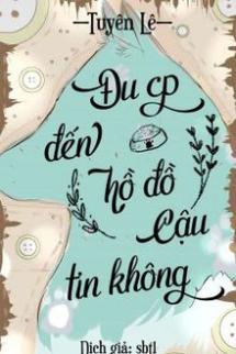 Đu CP Đến Hồ Đồ, Cậu Tin Không? Đu CP Đến Hồ Đồ, Cậu Tin Không?