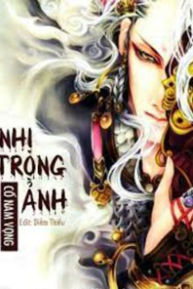 Nhị Trọng Ảnh Nhị Trọng Ảnh