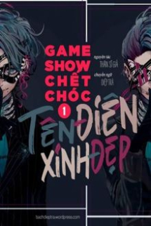 Game Show Chết Chóc: Tên Điên Xinh Đẹp Game Show Chết Chóc: Tên Điên Xinh Đẹp