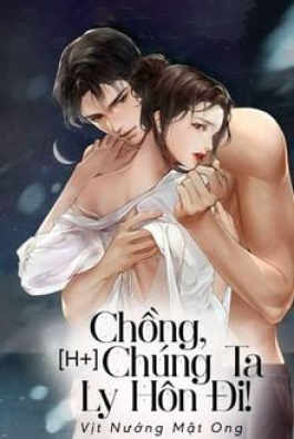 Chồng, Chúng Ta Ly Hôn Đi!