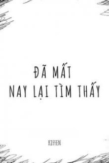 Đã Mất Nay Lại Tìm Thấy Đã Mất Nay Lại Tìm Thấy