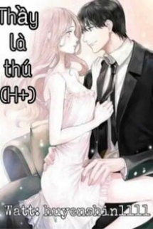 Thầy Là Thú Thầy Là Thú